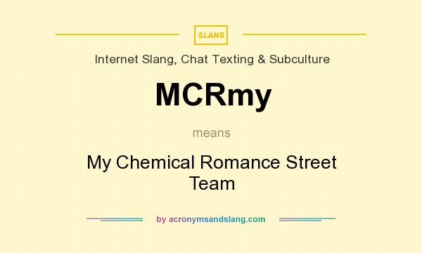What does MCRmy mean? It stands for My Chemical Romance Street Team