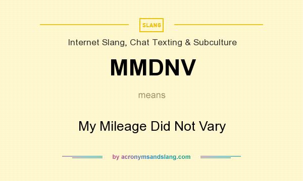 What does MMDNV mean? It stands for My Mileage Did Not Vary
