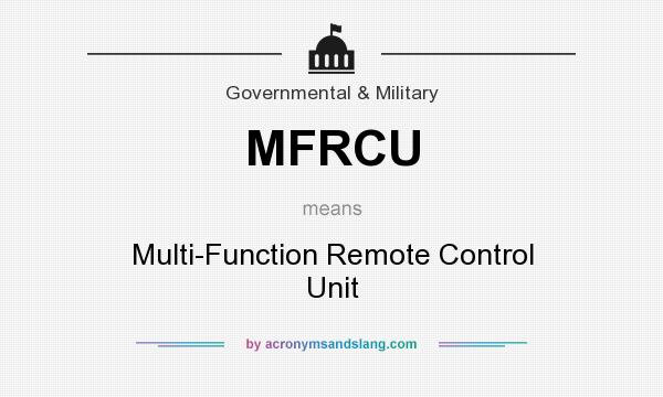 What does MFRCU mean? It stands for Multi-Function Remote Control Unit