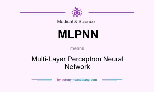 What does MLPNN mean? It stands for Multi-Layer Perceptron Neural Network