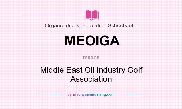 What does MEOIGA mean? It stands for Middle East Oil Industry Golf Association
