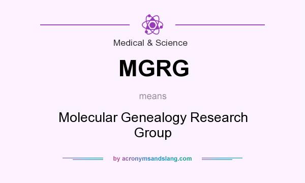 What does MGRG mean? It stands for Molecular Genealogy Research Group