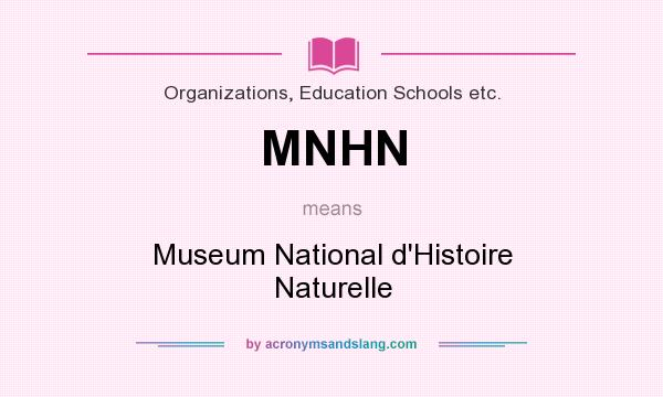 What does MNHN mean? It stands for Museum National d`Histoire Naturelle