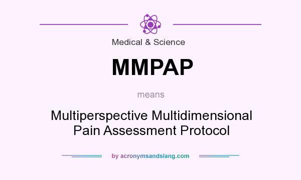 What does MMPAP mean? It stands for Multiperspective Multidimensional Pain Assessment Protocol