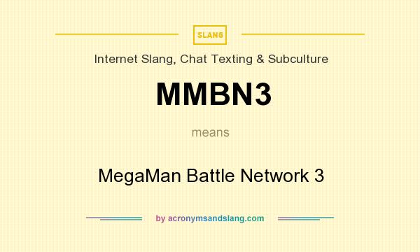 What does MMBN3 mean? It stands for MegaMan Battle Network 3