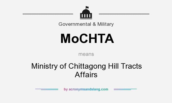 What does MoCHTA mean? It stands for Ministry of Chittagong Hill Tracts Affairs