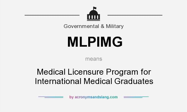 What does MLPIMG mean? It stands for Medical Licensure Program for International Medical Graduates