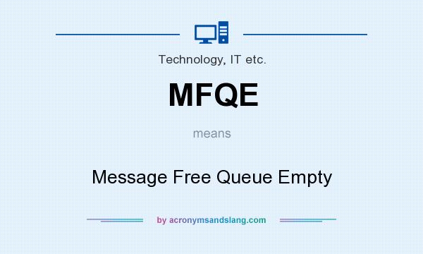 What does MFQE mean? It stands for Message Free Queue Empty