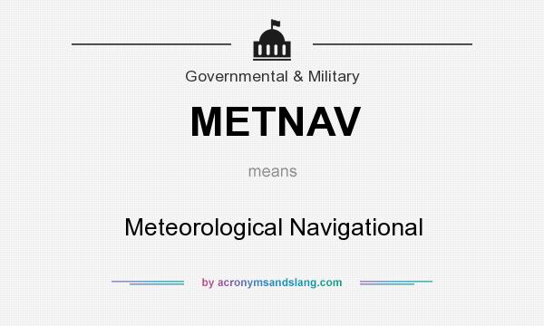 What does METNAV mean? It stands for Meteorological Navigational