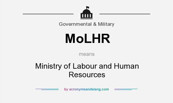 What does MoLHR mean? It stands for Ministry of Labour and Human Resources