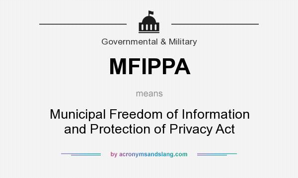 What does MFIPPA mean? It stands for Municipal Freedom of Information and Protection of Privacy Act