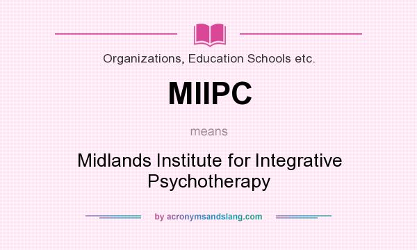 What does MIIPC mean? It stands for Midlands Institute for Integrative Psychotherapy