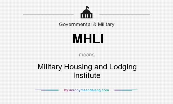 What does MHLI mean? It stands for Military Housing and Lodging Institute
