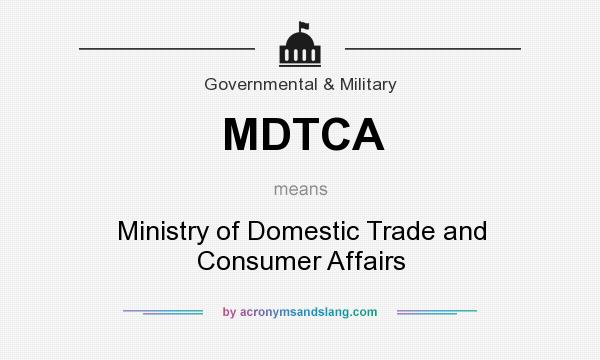 What does MDTCA mean? It stands for Ministry of Domestic Trade and Consumer Affairs