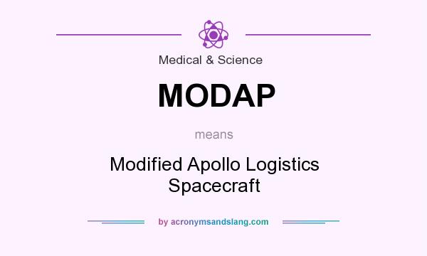 What does MODAP mean? It stands for Modified Apollo Logistics Spacecraft