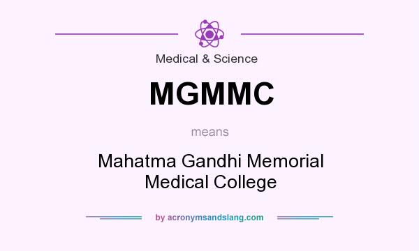 What does MGMMC mean? It stands for Mahatma Gandhi Memorial Medical College