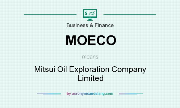 What does MOECO mean? It stands for Mitsui Oil Exploration Company Limited