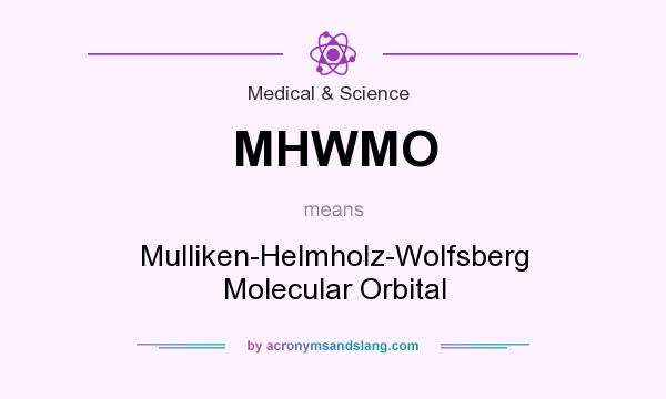 What does MHWMO mean? It stands for Mulliken-Helmholz-Wolfsberg Molecular Orbital