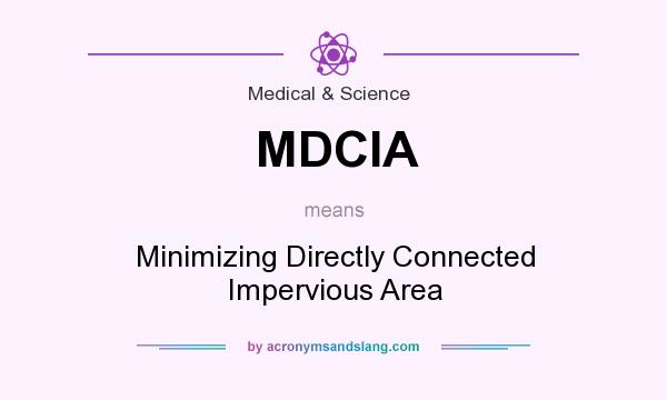 What does MDCIA mean? It stands for Minimizing Directly Connected Impervious Area