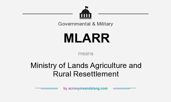 What does MLARR mean? It stands for Ministry of Lands Agriculture and Rural Resettlement