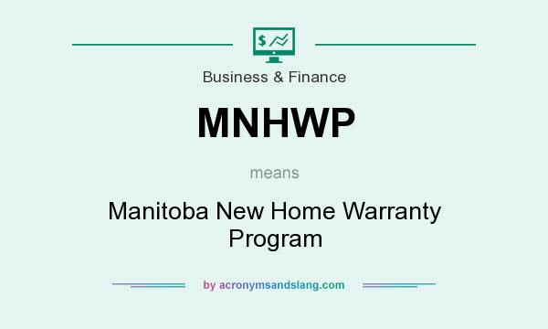 What does MNHWP mean? It stands for Manitoba New Home Warranty Program