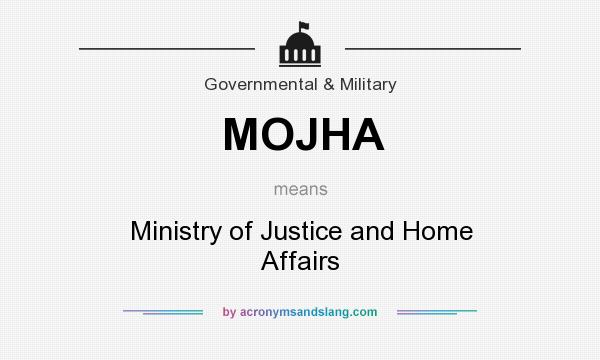 What does MOJHA mean? It stands for Ministry of Justice and Home Affairs