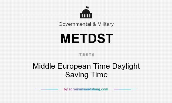 What does METDST mean? It stands for Middle European Time Daylight Saving Time
