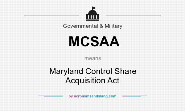 What does MCSAA mean? It stands for Maryland Control Share Acquisition Act