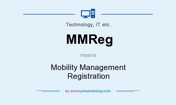 What does MMReg mean? It stands for Mobility Management Registration