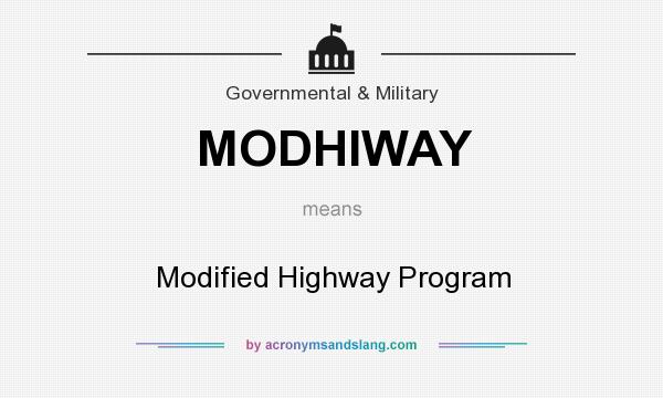 What does MODHIWAY mean? It stands for Modified Highway Program