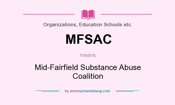 What does MFSAC mean? It stands for Mid-Fairfield Substance Abuse Coalition