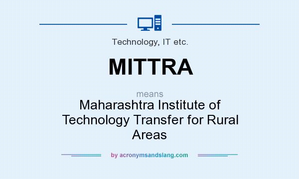 What does MITTRA mean? It stands for Maharashtra Institute of Technology Transfer for Rural Areas