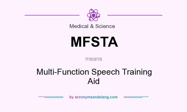 What does MFSTA mean? It stands for Multi-Function Speech Training Aid