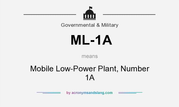 What does ML-1A mean? It stands for Mobile Low-Power Plant, Number 1A