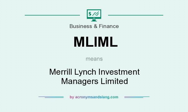 What does MLIML mean? It stands for Merrill Lynch Investment Managers Limited