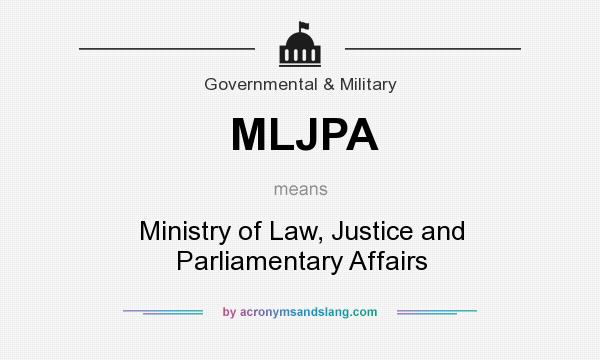 What does MLJPA mean? It stands for Ministry of Law, Justice and Parliamentary Affairs