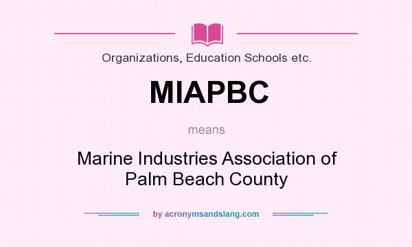 What does MIAPBC mean? It stands for Marine Industries Association of Palm Beach County