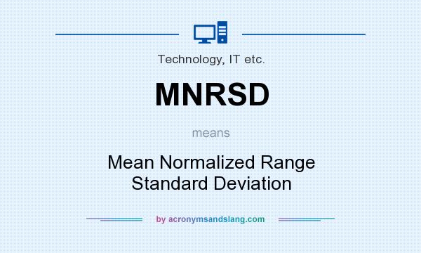 What does MNRSD mean? It stands for Mean Normalized Range Standard Deviation