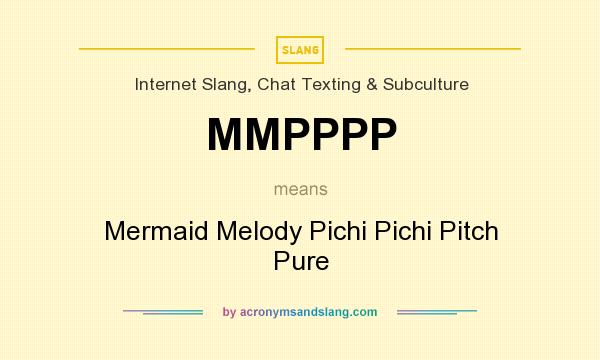 What does MMPPPP mean? It stands for Mermaid Melody Pichi Pichi Pitch Pure