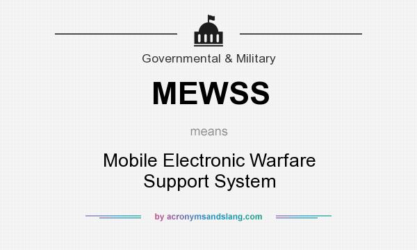 What does MEWSS mean? It stands for Mobile Electronic Warfare Support System