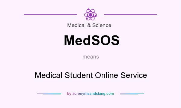 What does MedSOS mean? It stands for Medical Student Online Service