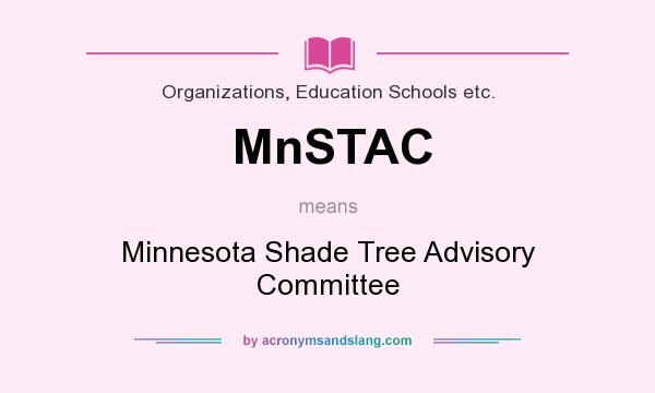What does MnSTAC mean? It stands for Minnesota Shade Tree Advisory Committee