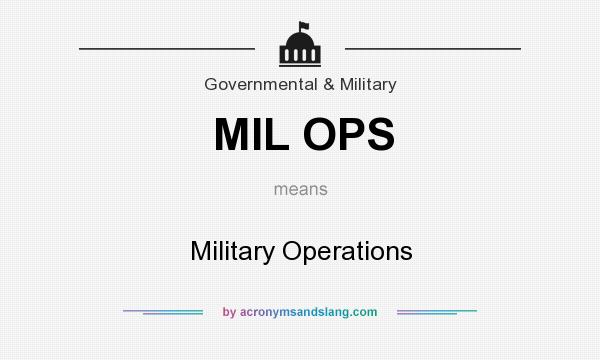 What does MIL OPS mean? It stands for Military Operations