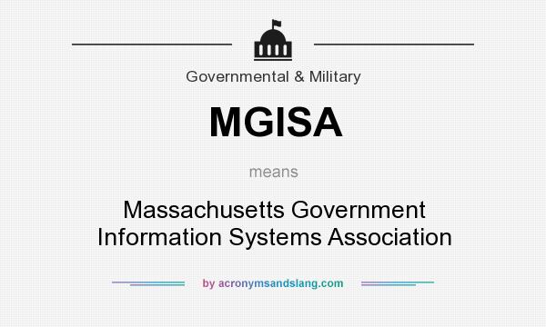 What does MGISA mean? It stands for Massachusetts Government Information Systems Association