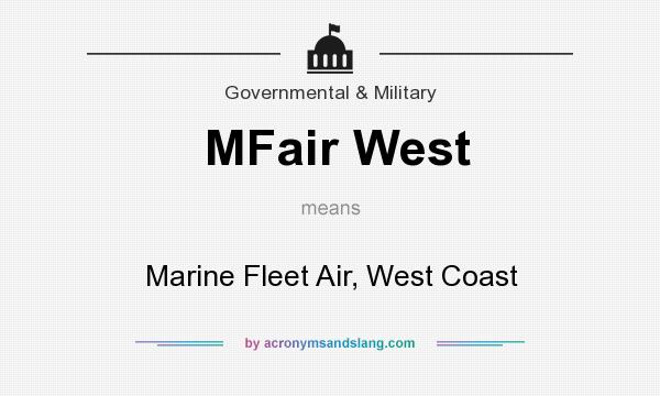 What does MFair West mean? It stands for Marine Fleet Air, West Coast