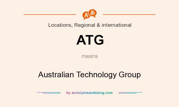 What does ATG mean? It stands for Australian Technology Group