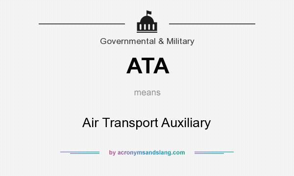 What does ATA mean? It stands for Air Transport Auxiliary