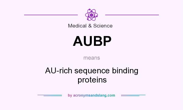 What does AUBP mean? It stands for AU-rich sequence binding proteins