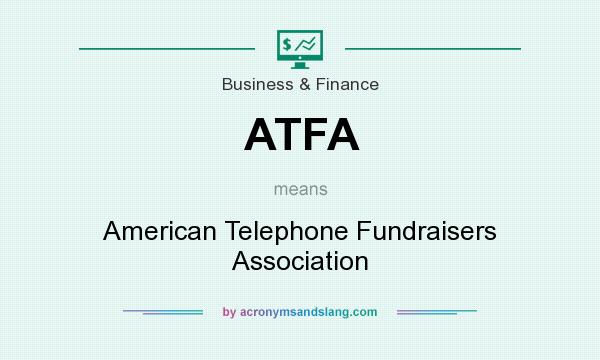 What does ATFA mean? It stands for American Telephone Fundraisers Association