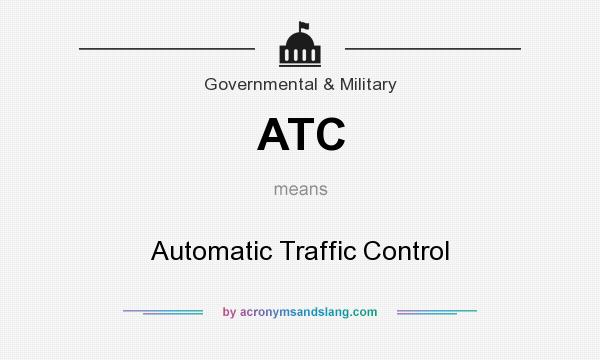 What does ATC mean? It stands for Automatic Traffic Control